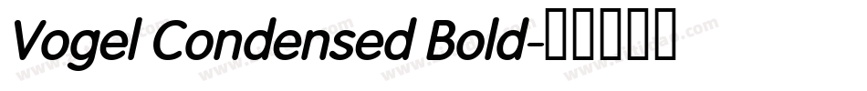 Vogel Condensed Bold字体转换